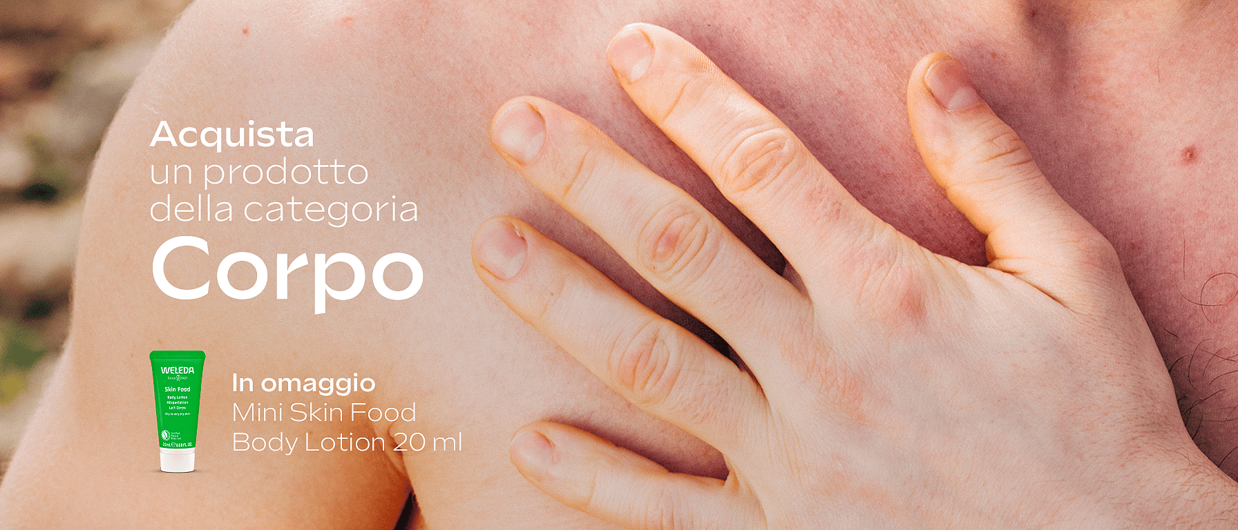 Acquista un prodotto della linea corpo, in omaggio Mini Body Lotion Skin Food. Promozione valida dal 14 al 20 luglio. Non cumulabile con altre promozioni o codici sconto in corso di validità.