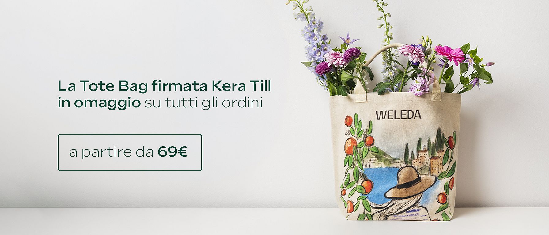Shopping Bag Kera Till in omaggio su tutti gli ordini da 69€.Promozione valida dal 18 al 31 agosto su weleda.it.