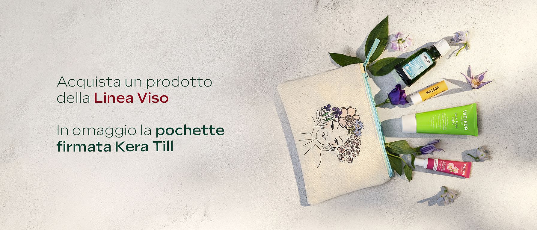 Acquista un prodotto della categoria viso, in omaggio la pochette Kera Till. Promozione valida dal 25 al 31 agosto su weleda.it.